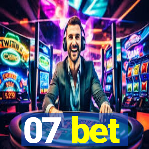 07 bet